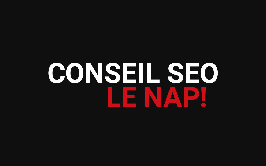 Conseil SEO, faire le NAP !